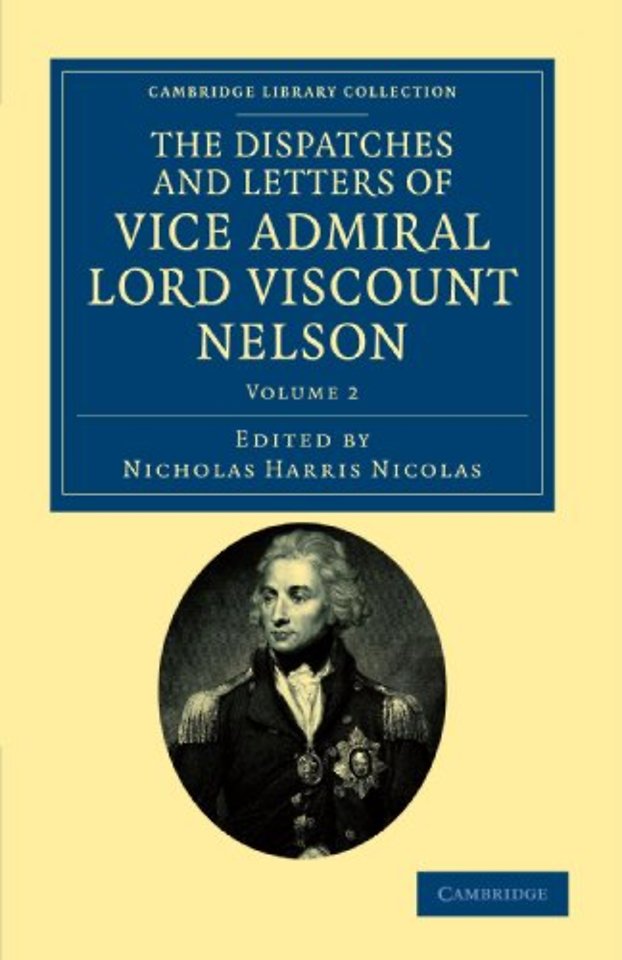 The Dispatches and Letters of Vice Admiral Lord Viscount Nelson