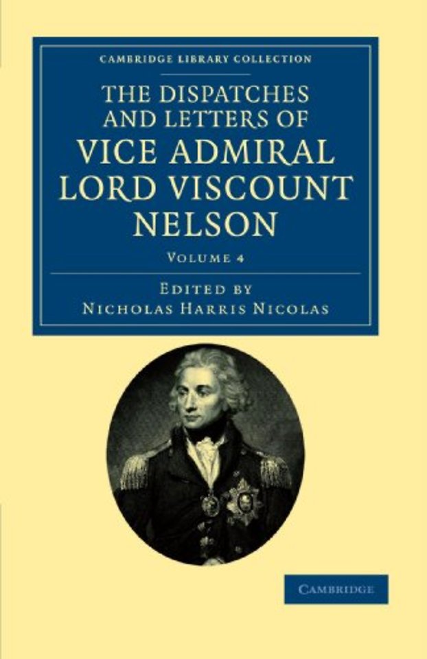 The Dispatches and Letters of Vice Admiral Lord Viscount Nelson