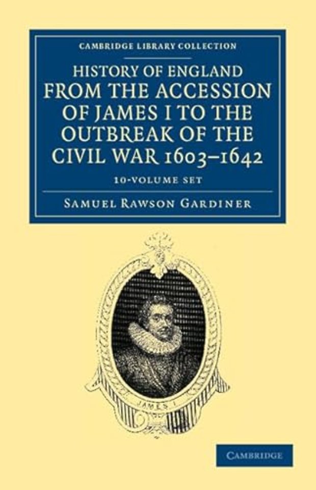 History of England from the Accession of James I to the Outbreak of the Civil War, 1603–1642 10 Volume Set
