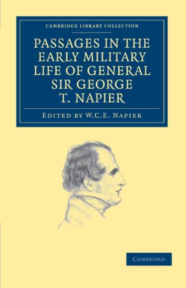 Passages in the Early Military Life of General Sir George T. Napier, K.C.B.
