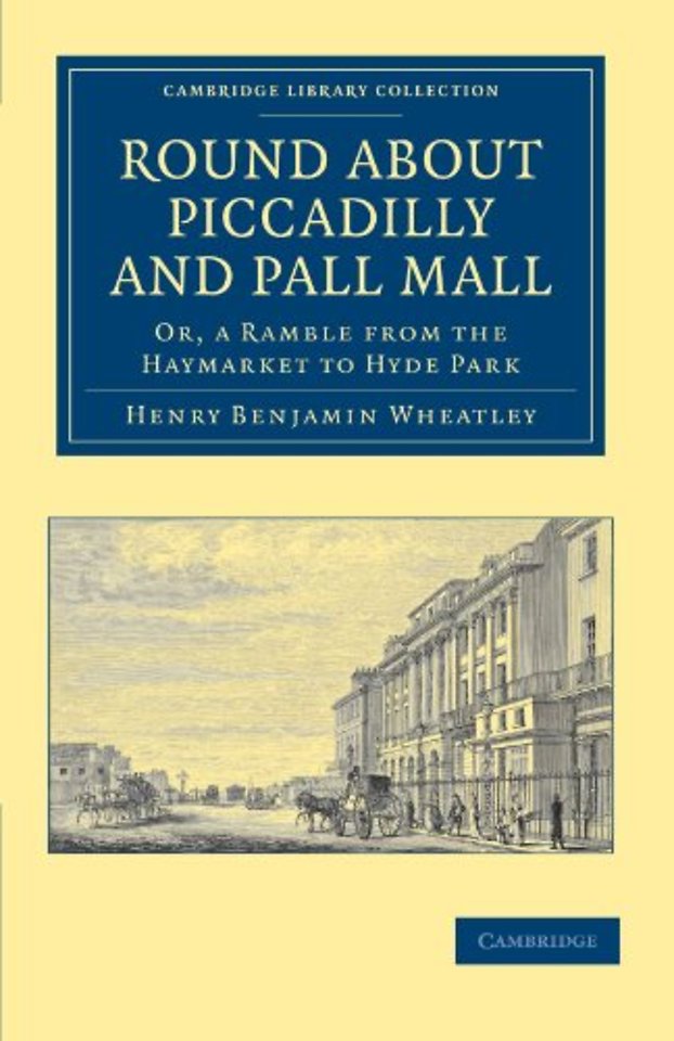 Round about Piccadilly and Pall Mall