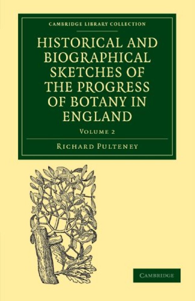 Historical and Biographical Sketches of the Progress of Botany in England