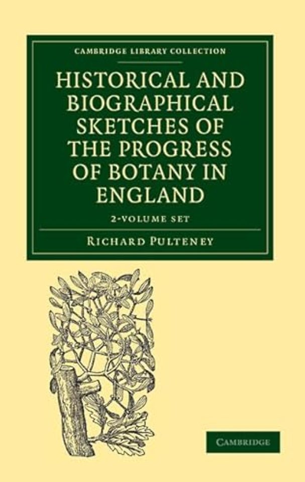 Historical and Biographical Sketches of the Progress of Botany in England 2 Volume Set