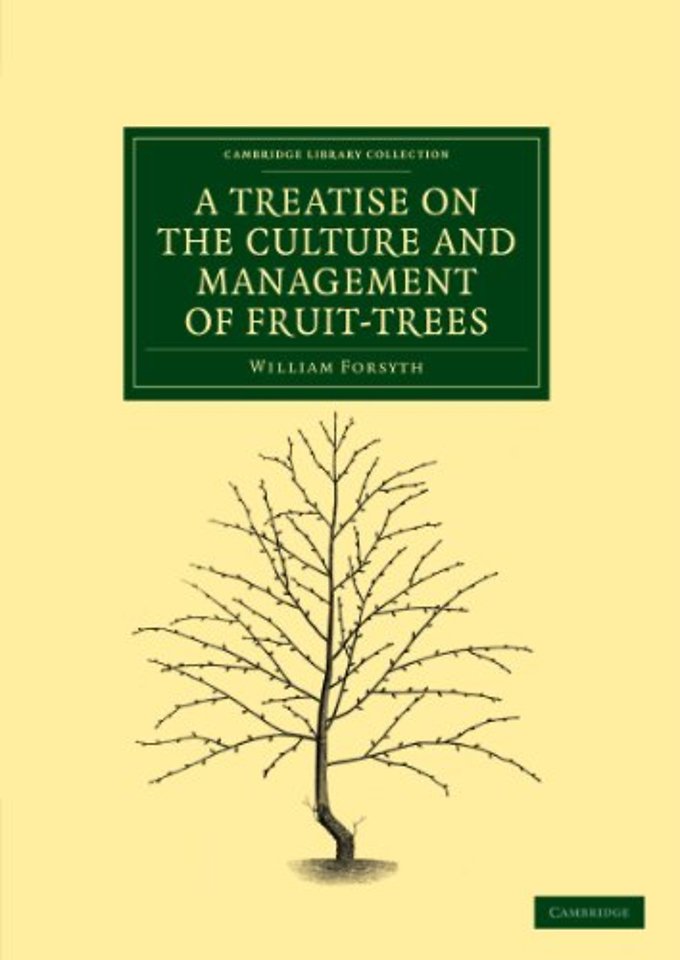 A Treatise on the Culture and Management of Fruit-Trees
