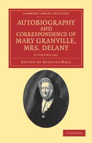 Autobiography and Correspondence of Mary Granville, Mrs Delany 6 Volume Set