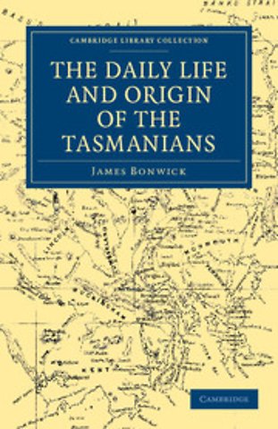 The Daily Life and Origin of the Tasmanians