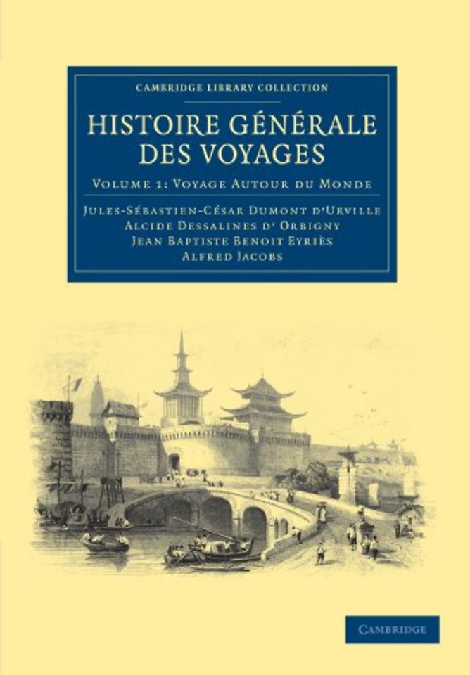 Histoire générale des voyages par Dumont D'Urville, D'Orbigny, Eyriès et A. Jacobs