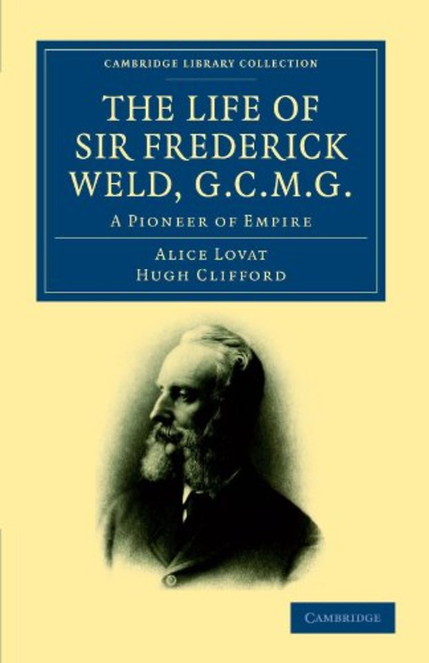 The Life of Sir Frederick Weld, G.C.M.G.