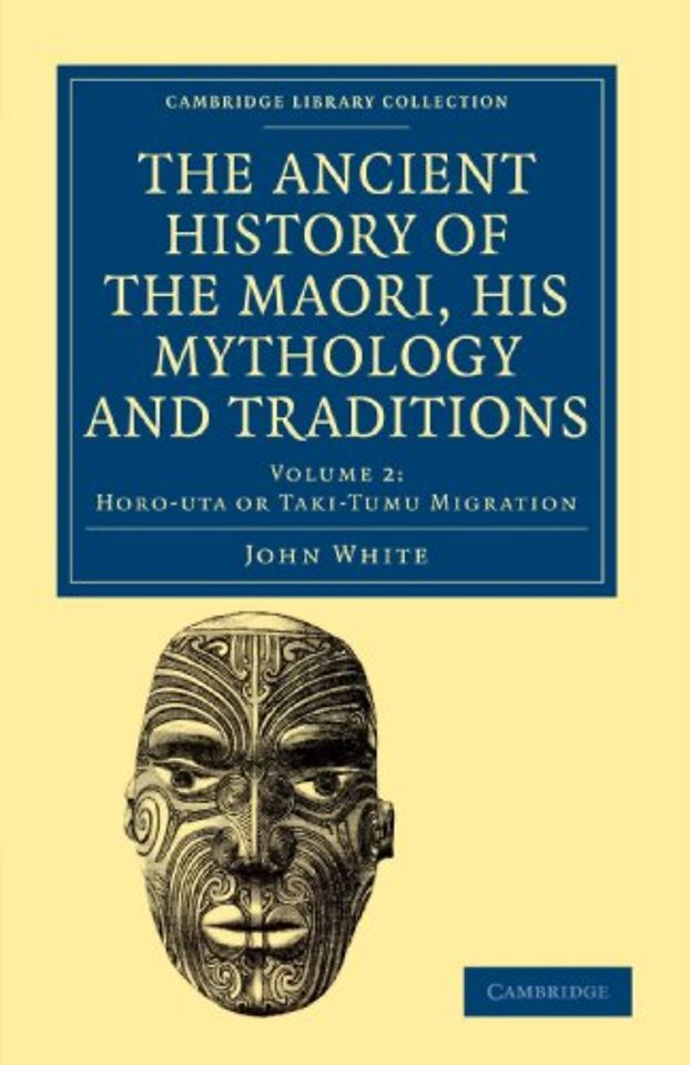 The Ancient History of the Maori, his Mythology and Traditions