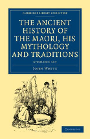 The Ancient History of the Maori, his Mythology and Traditions 6 Volume Set