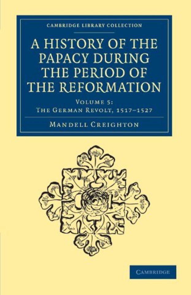 A History of the Papacy during the Period of the Reformation