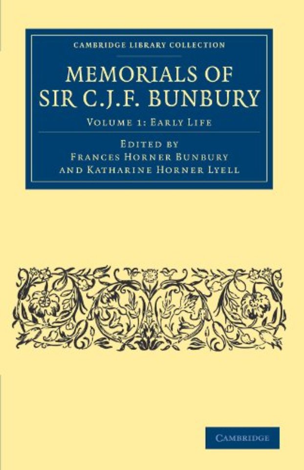 Memorials of Sir C. J. F. Bunbury, Bart