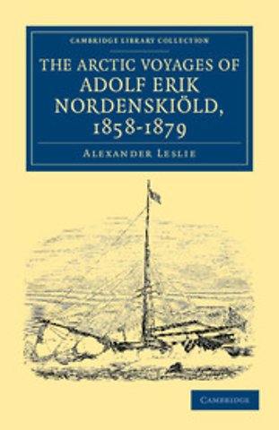 The Arctic Voyages of Adolf Erik Nordenskiöld, 1858–1879