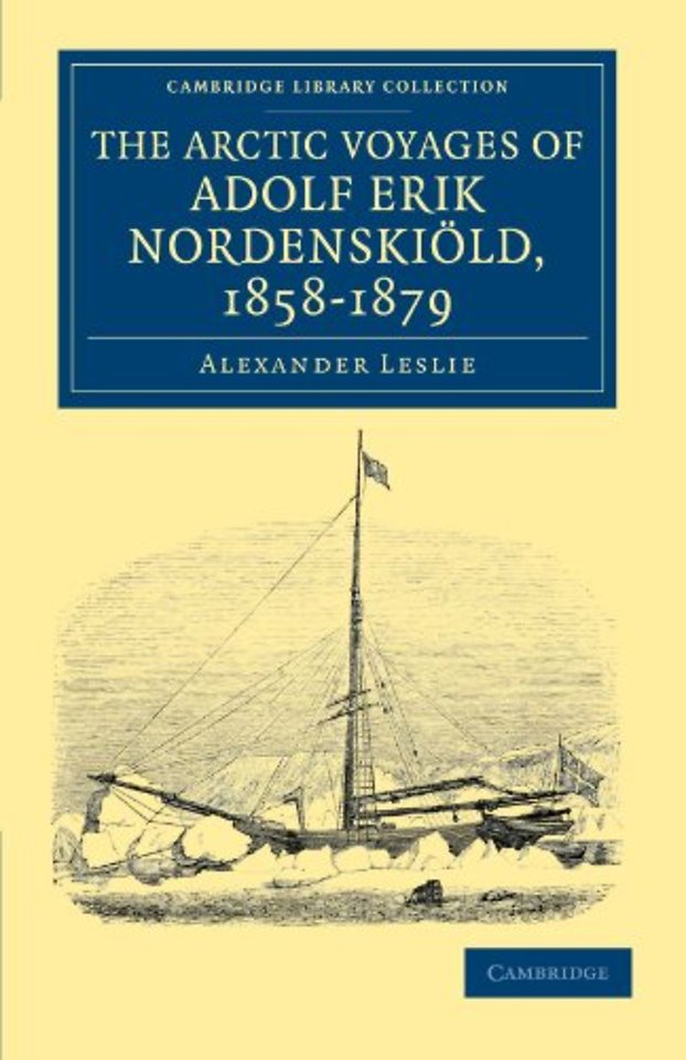 The Arctic Voyages of Adolf Erik Nordenskiöld, 1858–1879