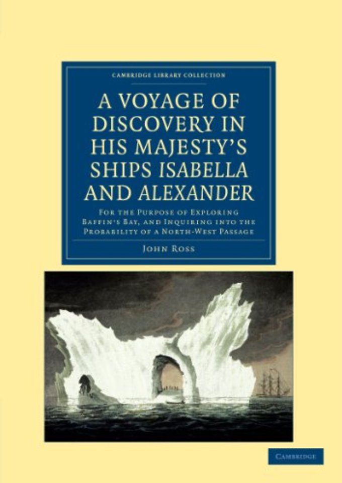 A Voyage of Discovery, Made under the Orders of the Admiralty, in His Majesty's Ships Isabella and Alexander