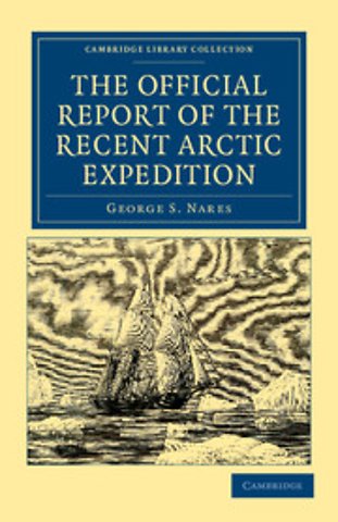 The Official Report of the Recent Arctic Expedition