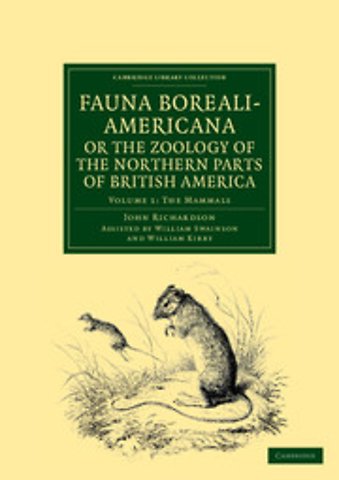 Fauna Boreali-Americana; or, The Zoology of the Northern Parts of British America