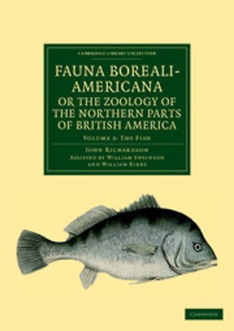Fauna Boreali-Americana; or, The Zoology of the Northern Parts of British America