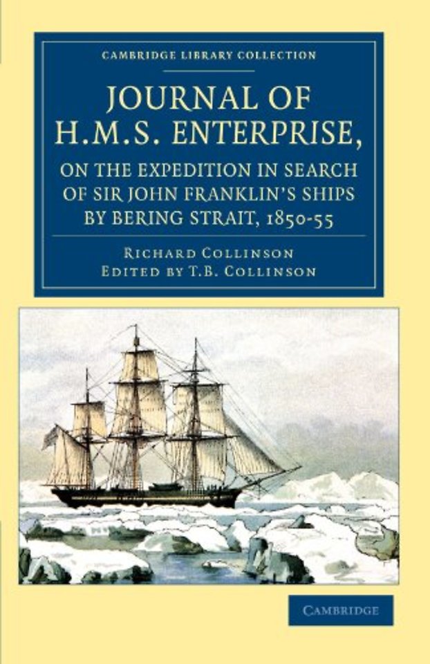 Journal of HMS Enterprise, on the Expedition in Search of Sir John Franklin's Ships by Behring Strait, 1850–55