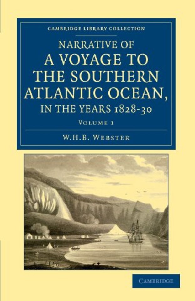 Narrative of a Voyage to the Southern Atlantic Ocean, in the Years 1828, 29, 30, Performed in HM Sloop Chanticleer