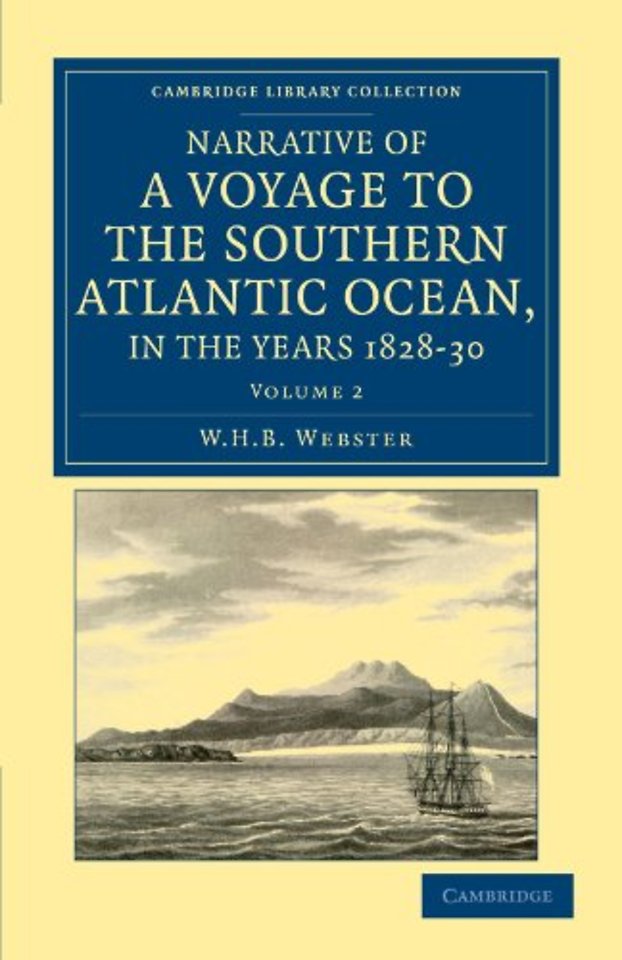Narrative of a Voyage to the Southern Atlantic Ocean, in the Years 1828, 29, 30, Performed in HM Sloop Chanticleer