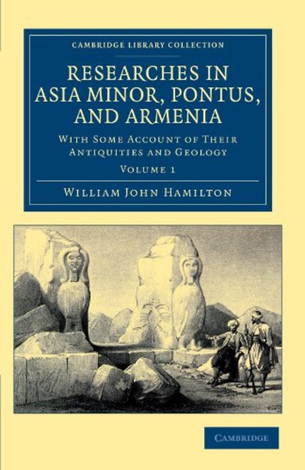 Researches in Asia Minor, Pontus, and Armenia