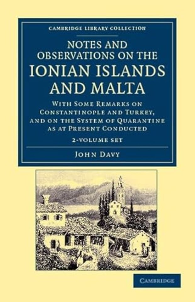 Notes and Observations on the Ionian Islands and Malta 2 Volume Paperback Set