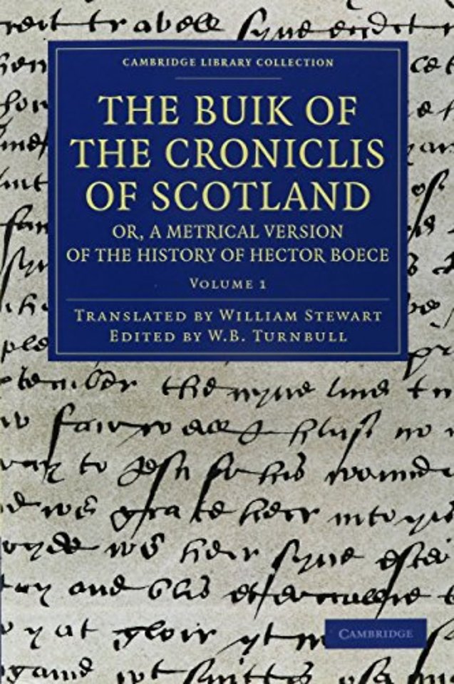 The Buik of the Croniclis of Scotland; or, A Metrical Version of the History of Hector Boece 3 Volume Set