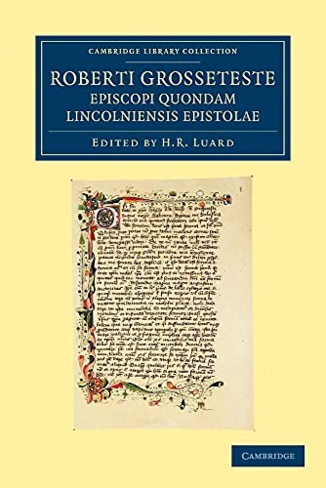 Roberti Grosseteste Episcopi quondam Lincolniensis epistolae