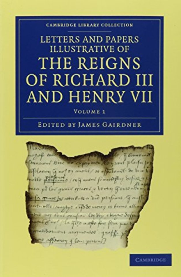 Letters and Papers Illustrative of the Reigns of Richard III and Henry VII 2 Volume Set