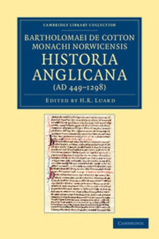 Bartholomaei de Cotton, Monachi Norwicensis, Historia Anglicana (AD 449–1298)