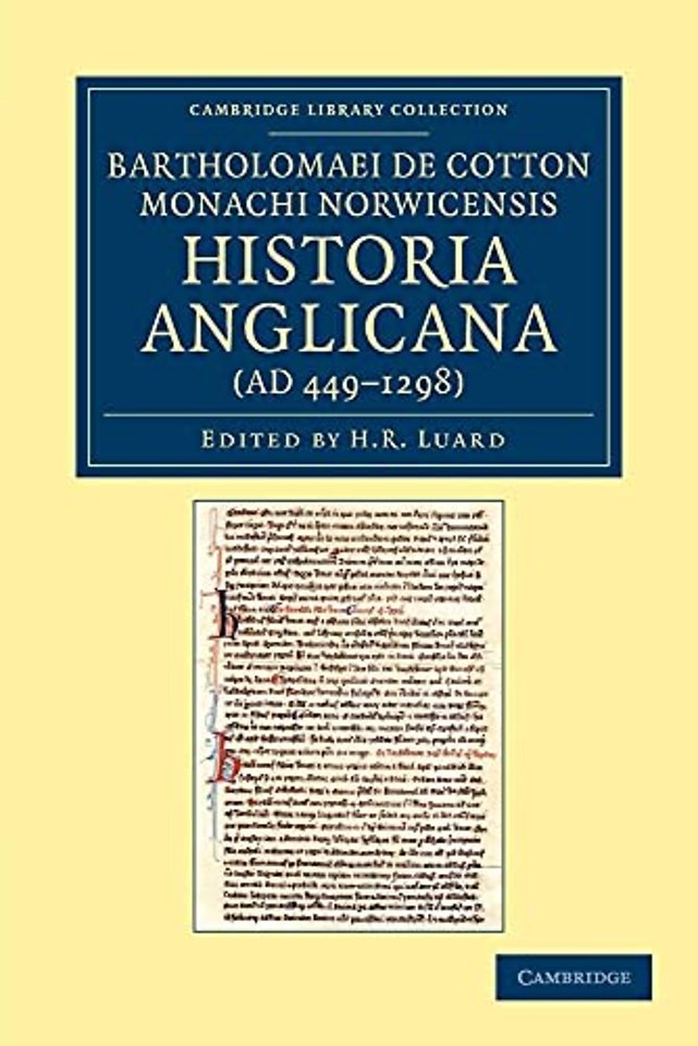 Bartholomaei de Cotton, Monachi Norwicensis, Historia Anglicana (AD 449–1298)