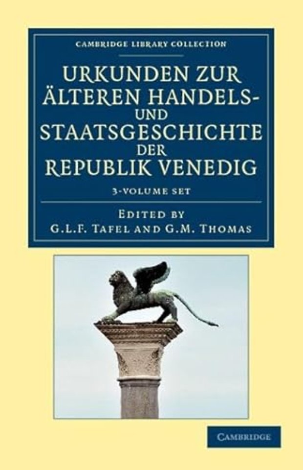 Urkunden zur älteren Handels- und Staatsgeschichte der Republik Venedig 3 Volume Set