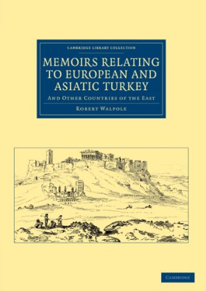 Memoirs Relating to European and Asiatic Turkey