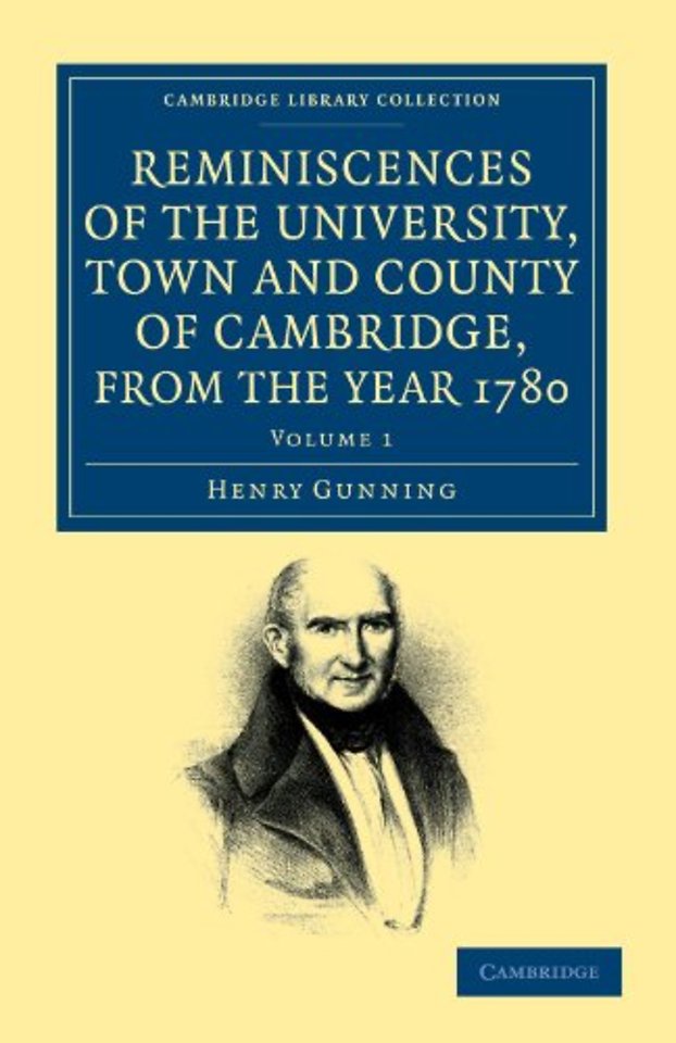 Reminiscences of the University, Town and County of Cambridge, from the Year 1780