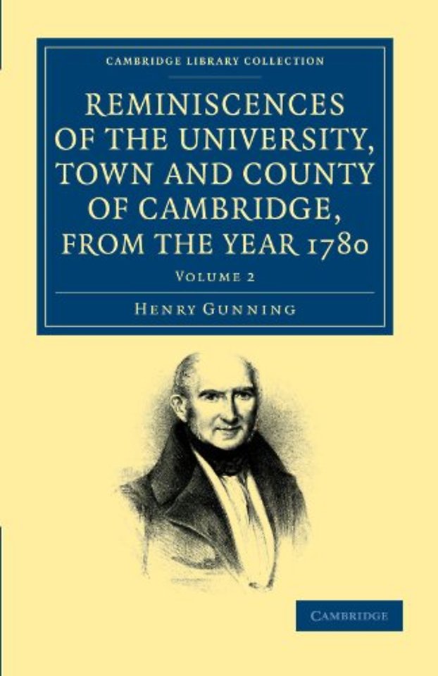 Reminiscences of the University, Town and County of Cambridge, from the Year 1780