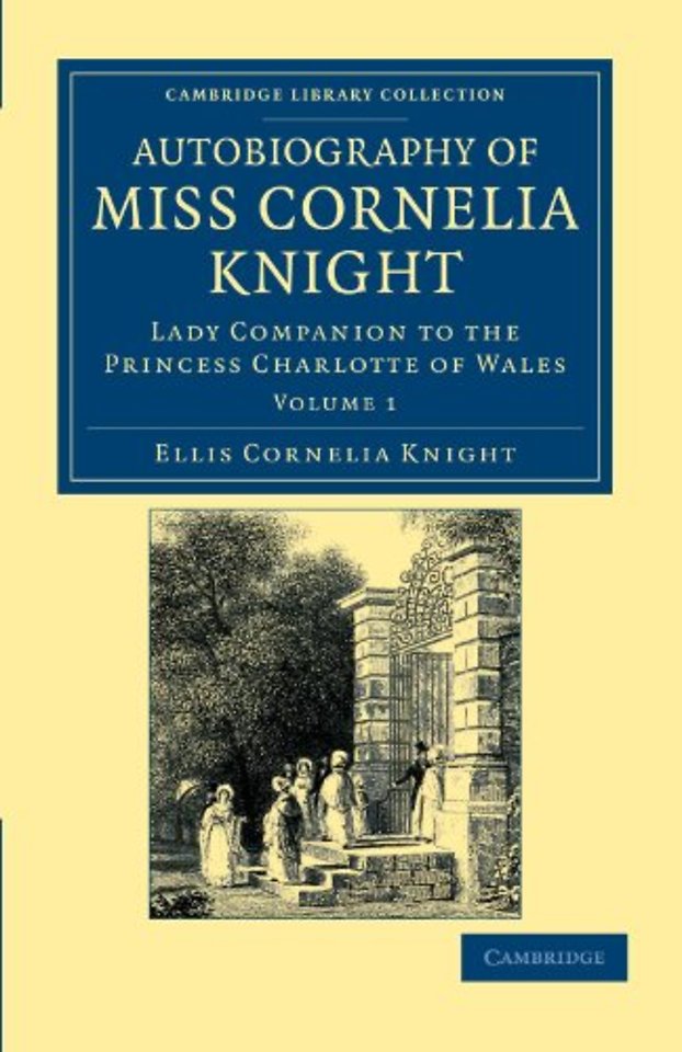 Autobiography of Miss Cornelia Knight