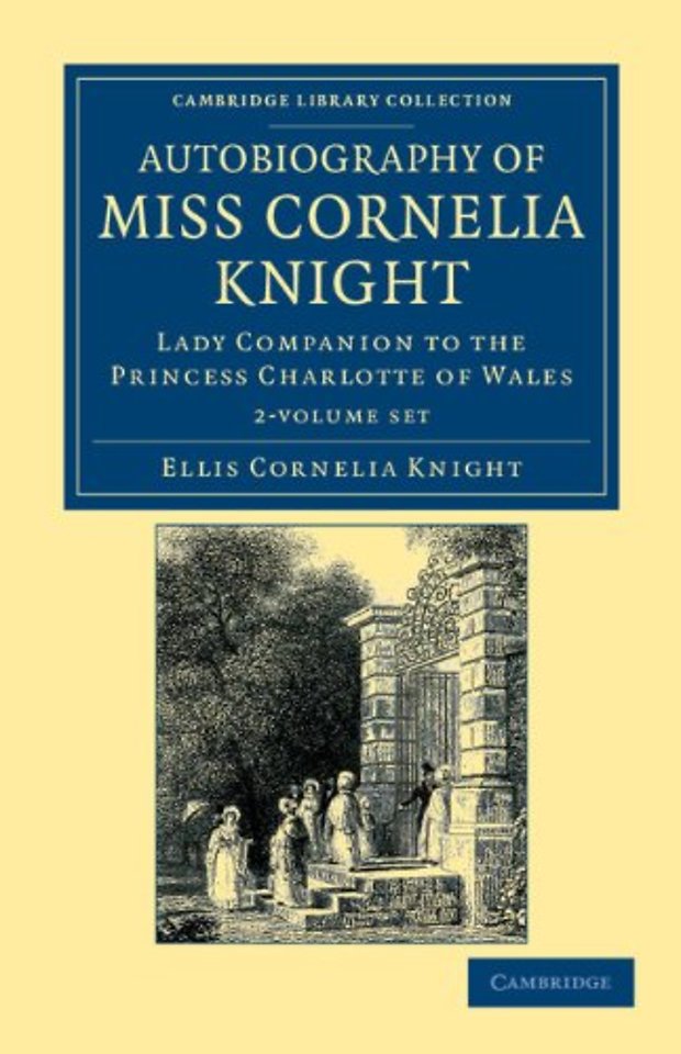 Autobiography of Miss Cornelia Knight 2 Volume Set