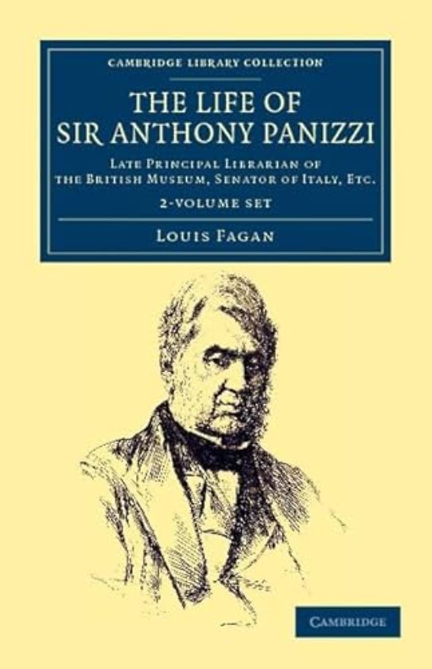 The Life of Sir Anthony Panizzi, K.C.B. 2 Volume Set