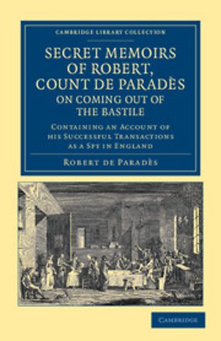 Secret Memoirs of Robert, Count de Paradès, Written by Himself, on Coming Out of the Bastile