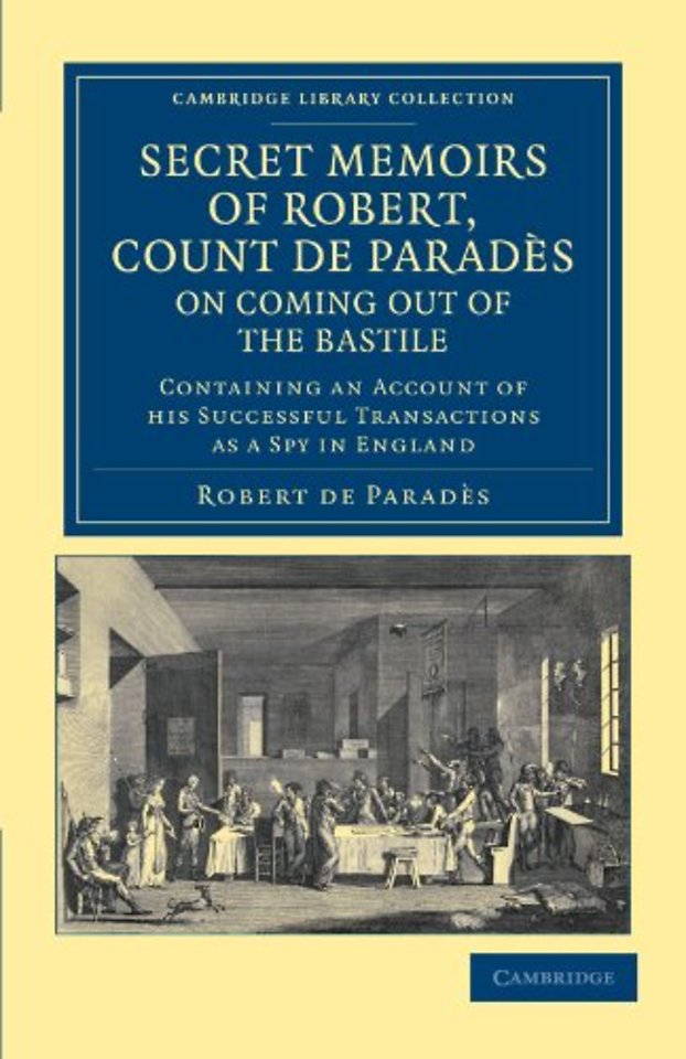 Secret Memoirs of Robert, Count de Paradès, Written by Himself, on Coming Out of the Bastile