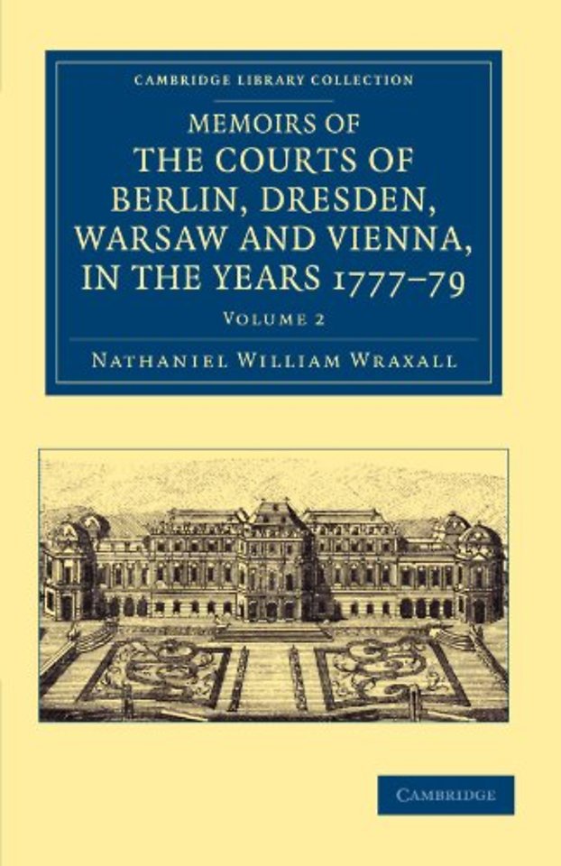 Memoirs of the Courts of Berlin, Dresden, Warsaw, and Vienna, in the Years 1777, 1778, and 1779