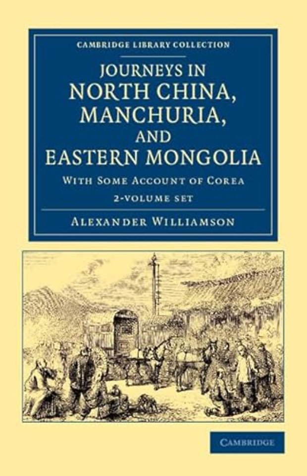 Journeys in North China, Manchuria, and Eastern Mongolia 2 Volume Set