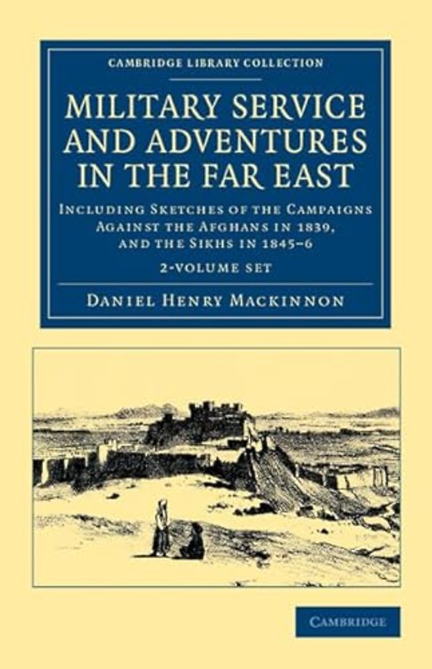 Military Service and Adventures in the Far East 2 Volume Set