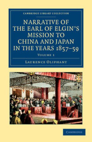 Narrative of the Earl of Elgin's Mission to China and Japan, in the Years 1857, '58, '59