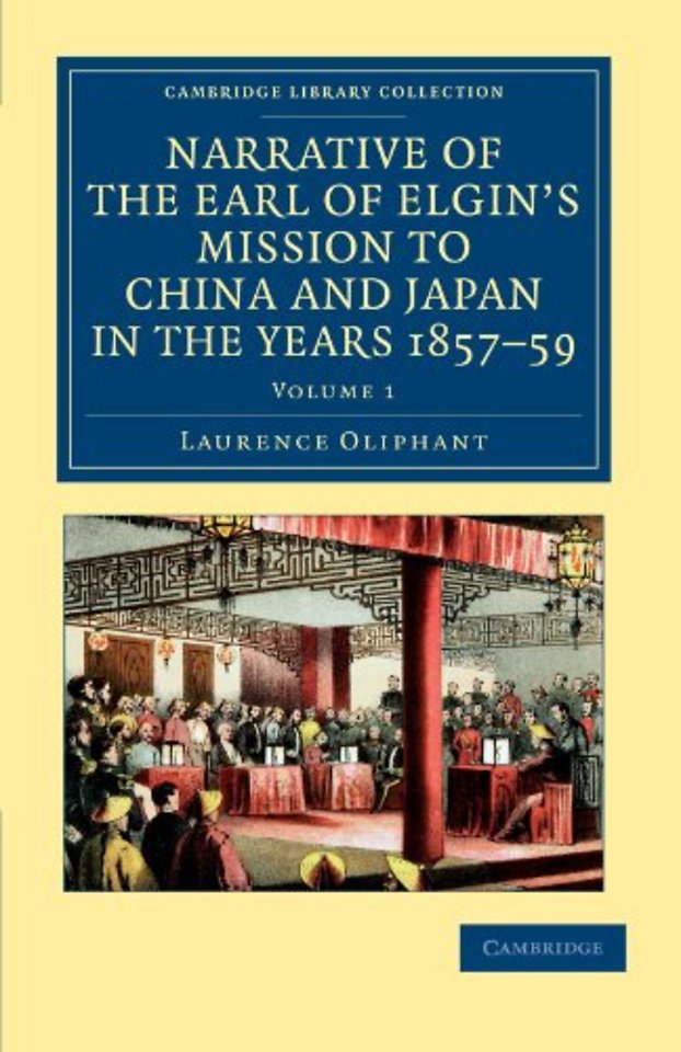 Narrative of the Earl of Elgin's Mission to China and Japan, in the Years 1857, '58, '59