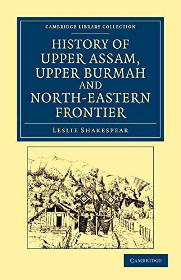 History of Upper Assam, Upper Burmah and North-Eastern Frontier
