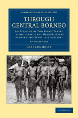 Through Central Borneo 2 Volume Set
