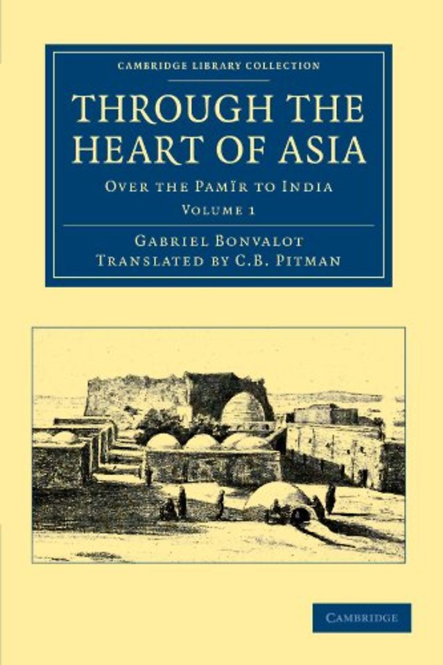 Through the Heart of Asia: Volume 1