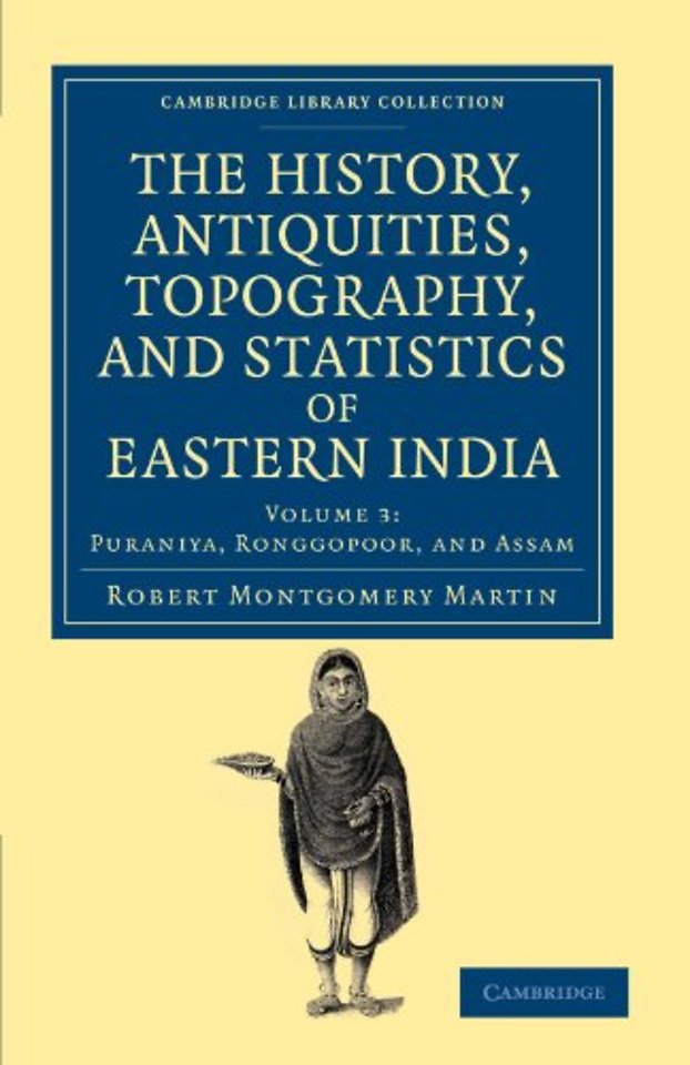 The History, Antiquities, Topography, and Statistics of Eastern India